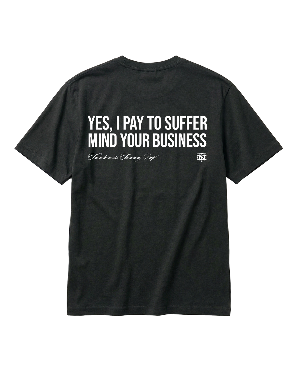 Pay to Suffer T-Shirt Black - back graphic YES I PAY TO SUFFER MIND YOUR BUSINESS — Ansicht 1
